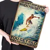 YOU DON'T STOP SURFING WHEN YOU GET OLD - Metal Tin Signs(8*12Inch/12*16Inch)