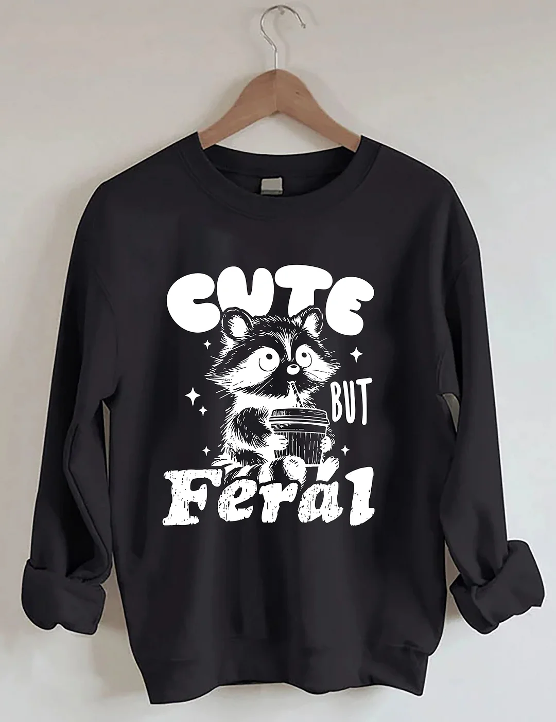 Cute But Feral Raccoon Sweatshirt