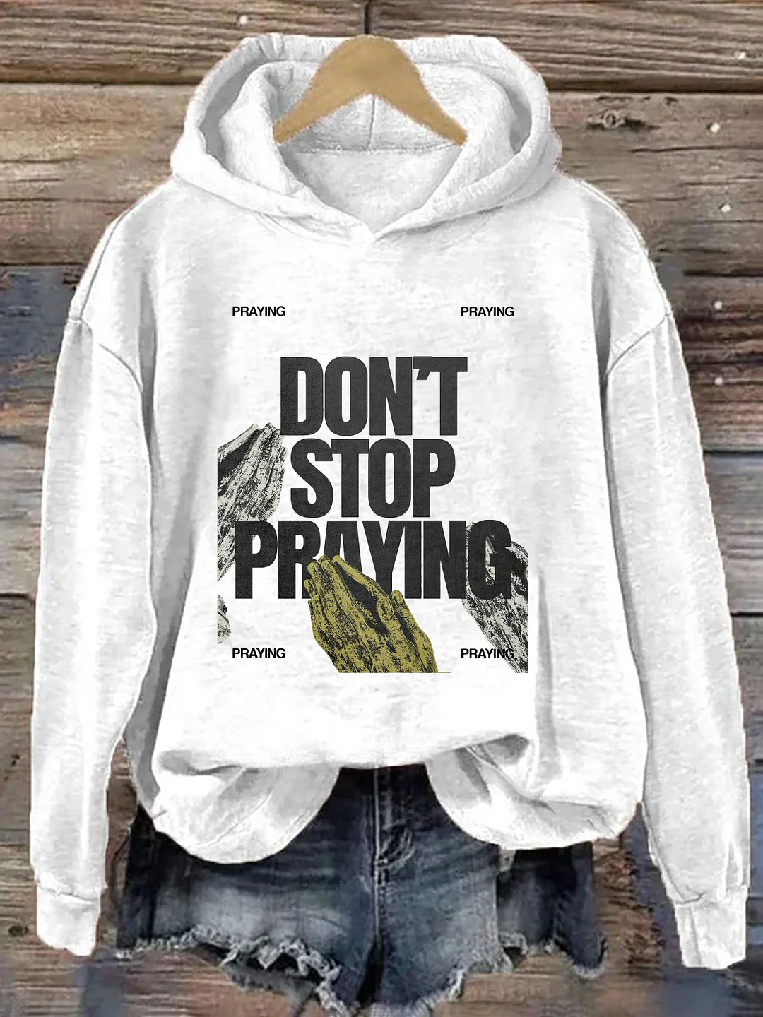Don't Stop Praying Hoodie