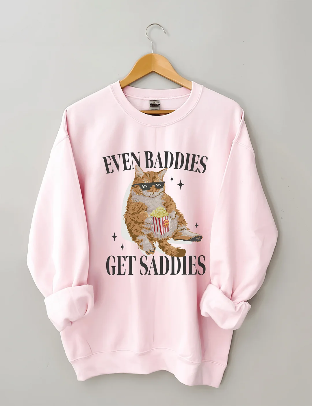 Even Baddies Get Saddies Sweatshirt