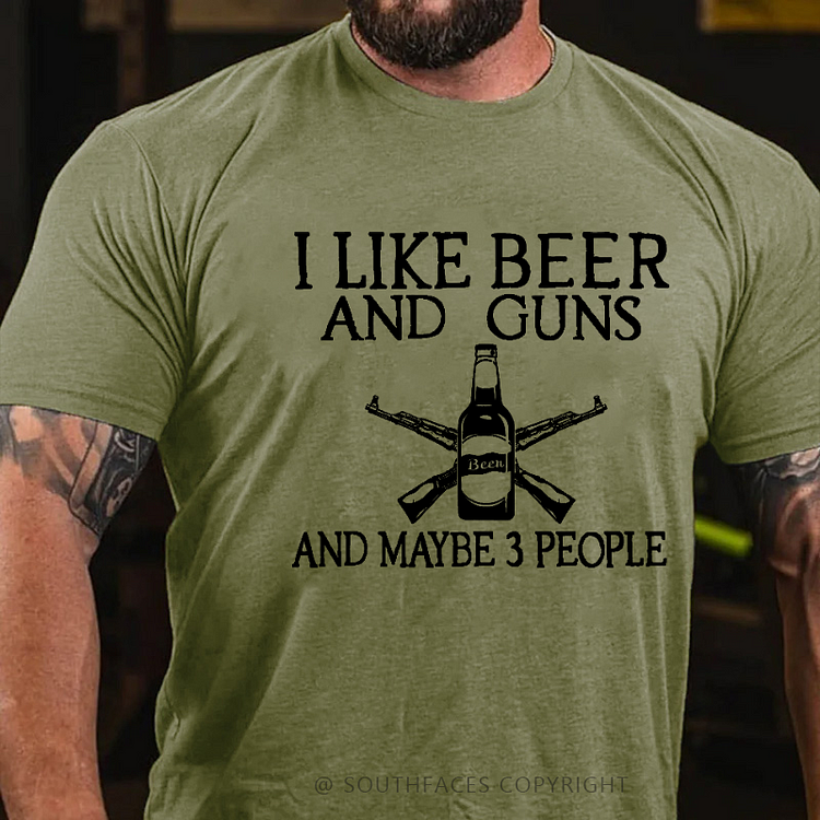 I Like Beer And Guns And Maybe 3 People Funny Men's T-shirt