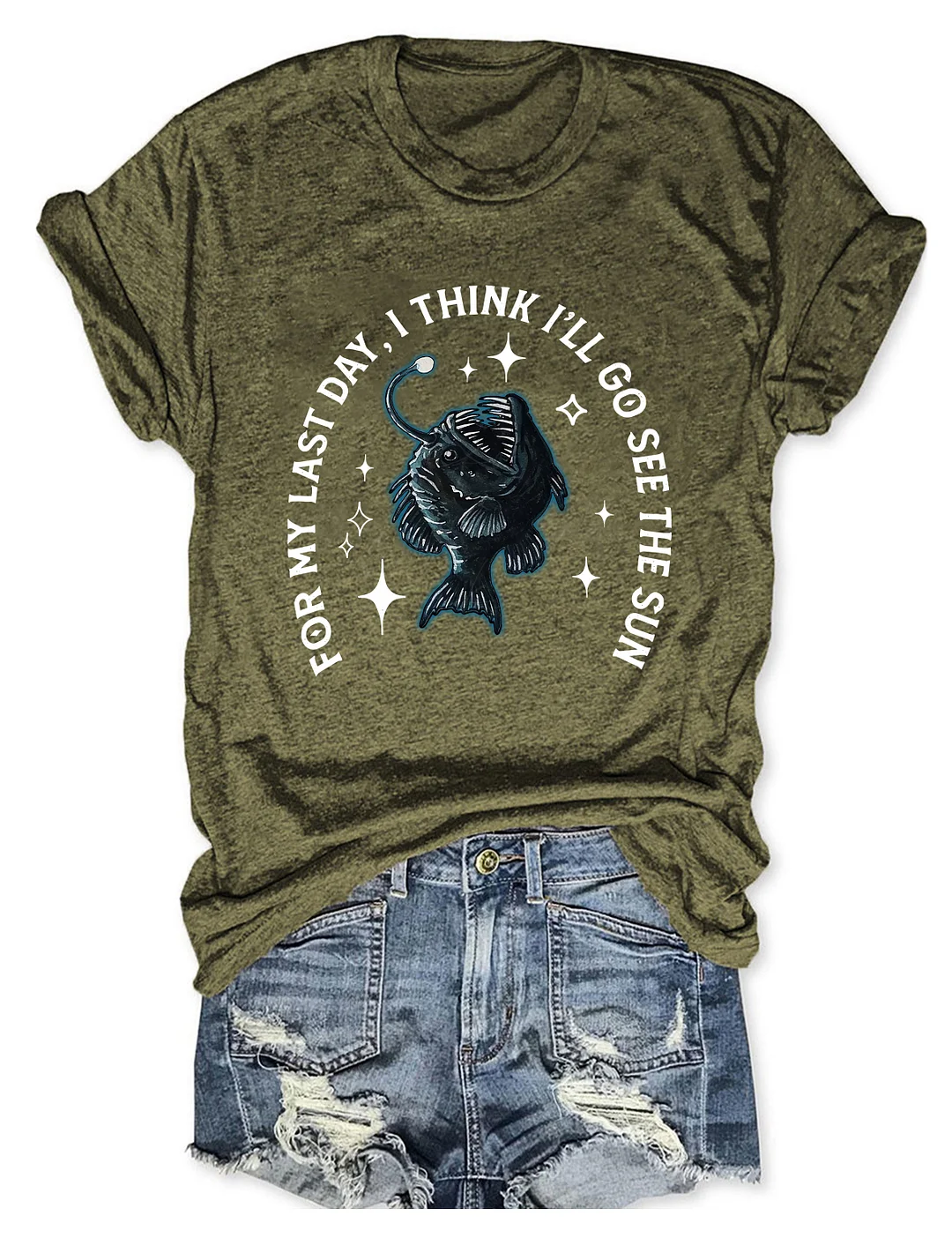 For My Last Day I Think I'll Go See The Sun Angler Fish T-shirt