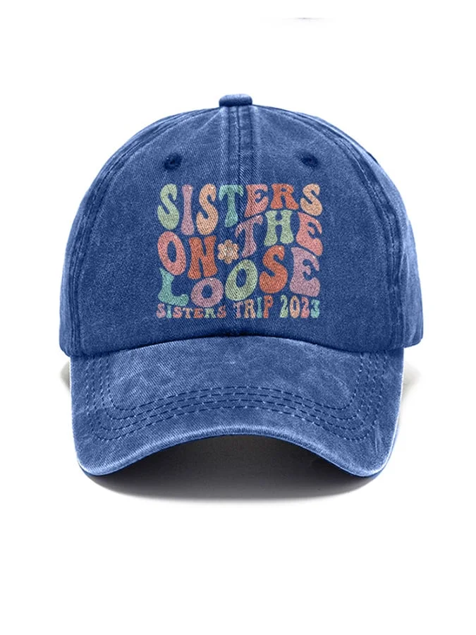 🔥Buy 3 Get 10% Off🔥Retro Sisters On The Loose Sisters 's Trip 2023 Print Baseball Cap