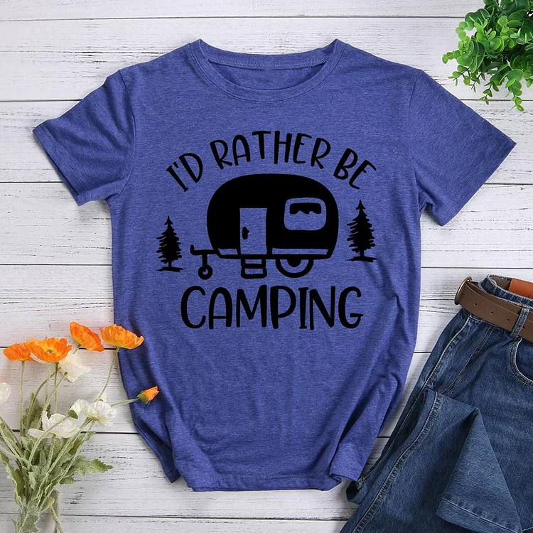 I'd Rather Be Camping Round Neck T-shirt-018029