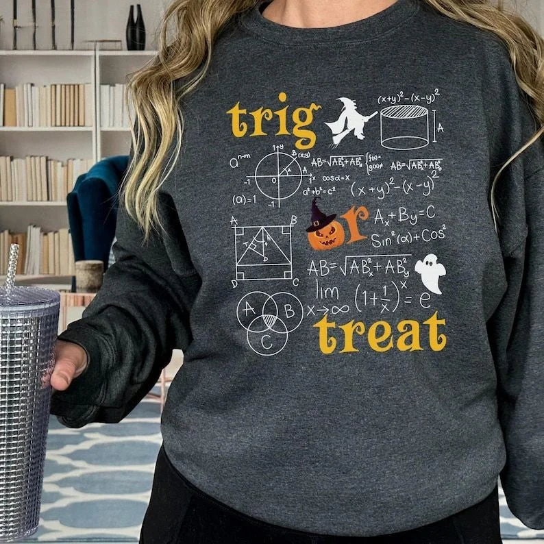 Trig or Treat Halloween Math Teacher Sweatshirt