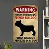 La propri&eacute;t&eacute; est prot&eacute;g&eacute;e par un bouledogue fran&ccedil;ais - Panneaux en &eacute;tain m&eacute;tallique(20*30cm/30*40cm)