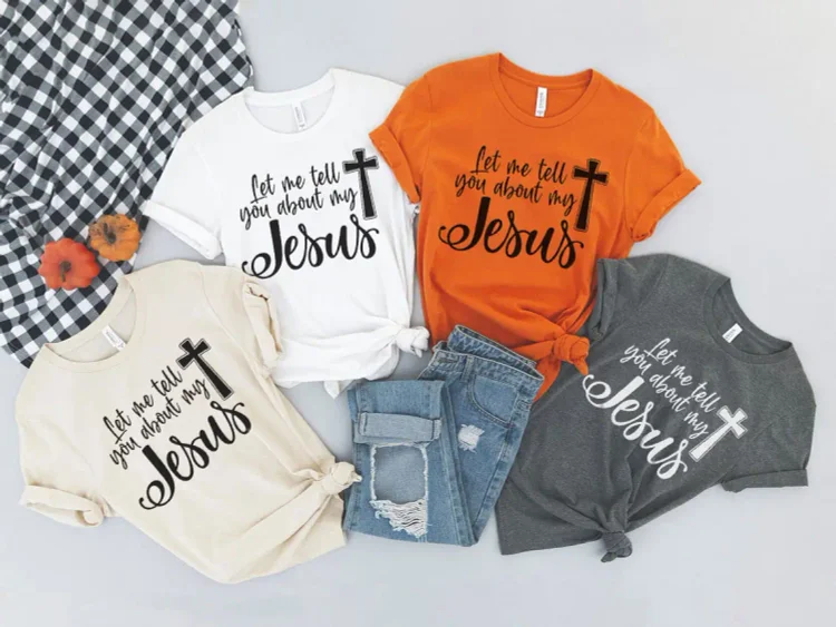 Women's T-Shirt-Let Me Tell You About My Jesus
