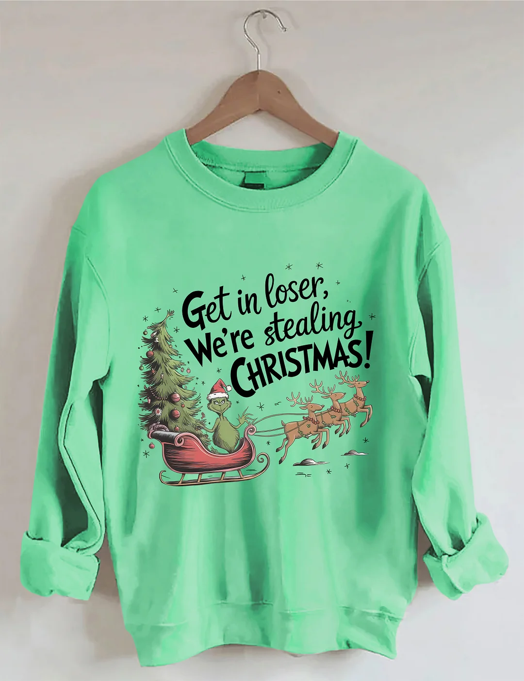 Get In Loser We're Stealing Christmas Sweatshirt