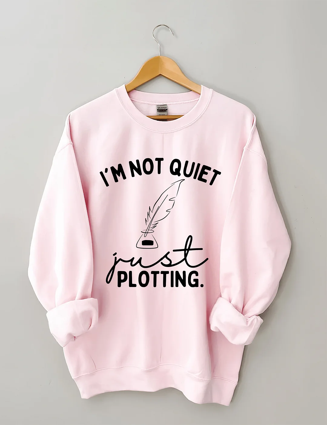 I'm Not Quiet I'm Just Plotting Sweatshirt