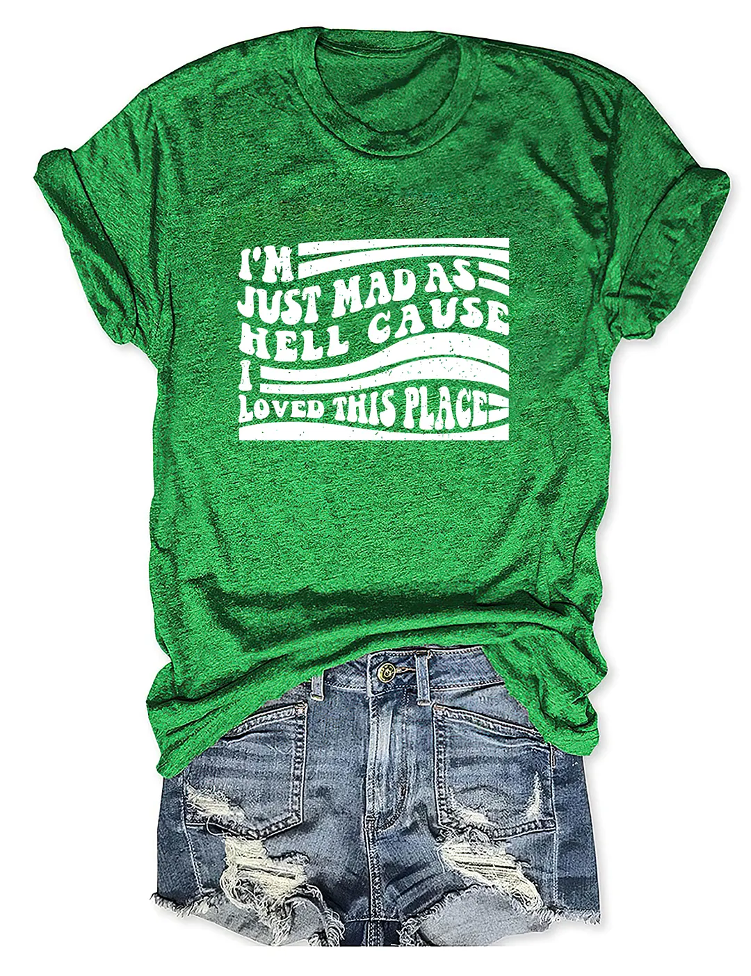 I'm Just Mad As Hell Cause I Loved This Place T-shirt