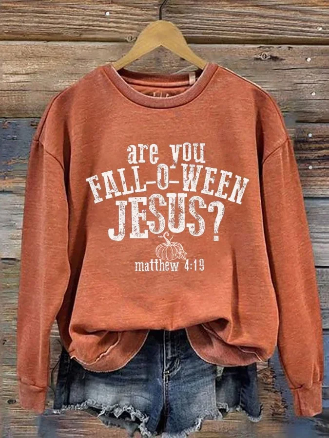 Women's Are You Fall-O-Ween Jesus Matthew 4:19 Thanksgiving Faith Print Sweatshirt