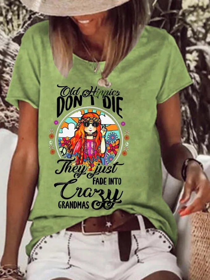 Women's Old Hippies Don't Die They Just Fade Into Crazy Grandmas Print T-Shirt