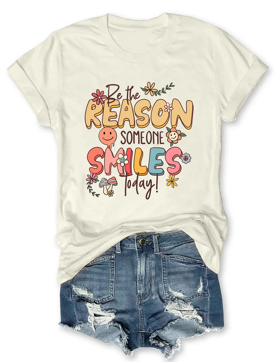 Be The Reason Someone Smiles Today T-shirt