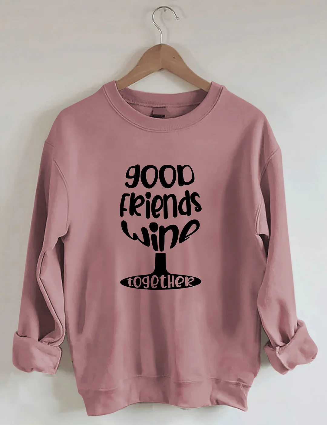 Good Friends Wine Together Sweatshirt
