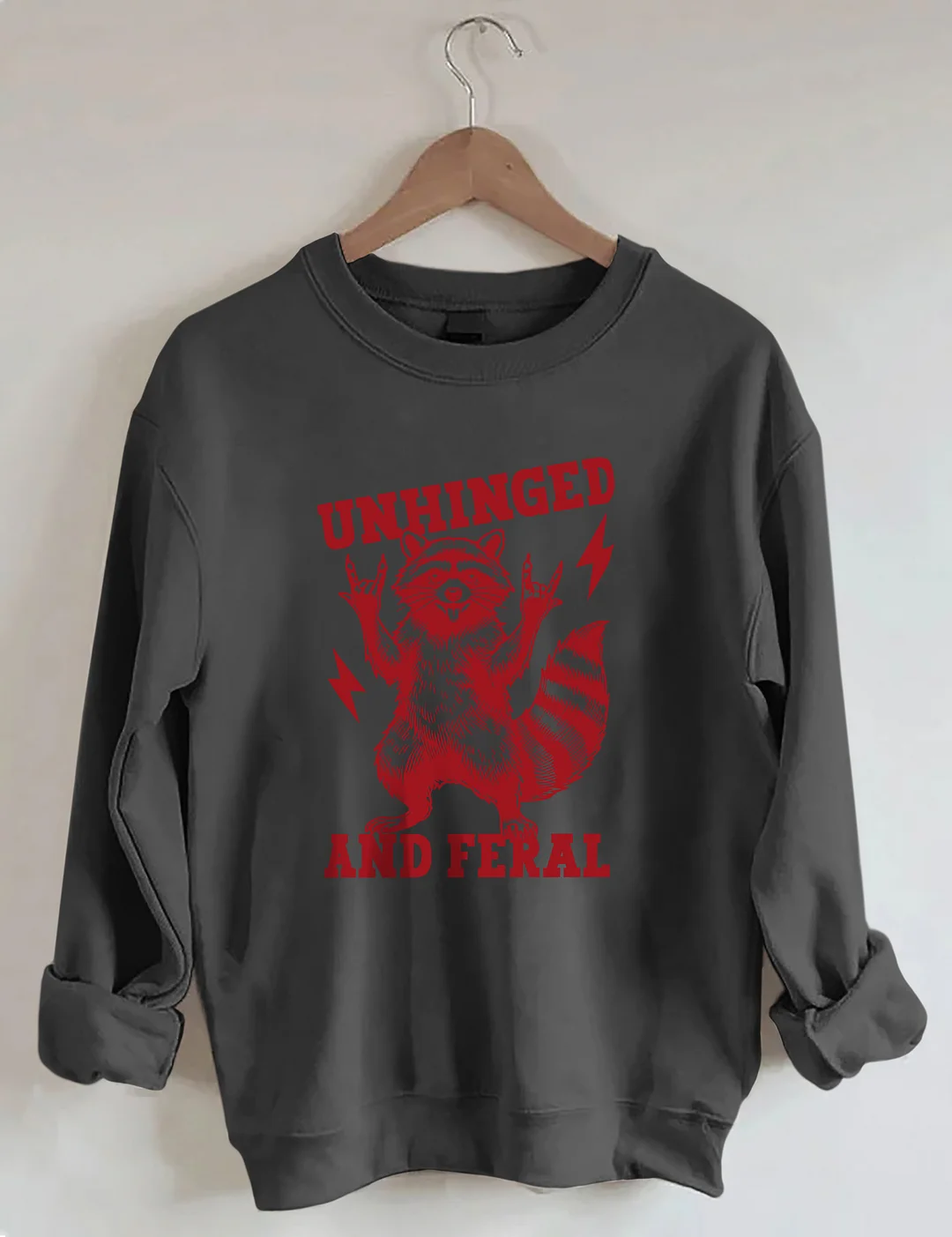 Unhinged And Feral Sweatshirt