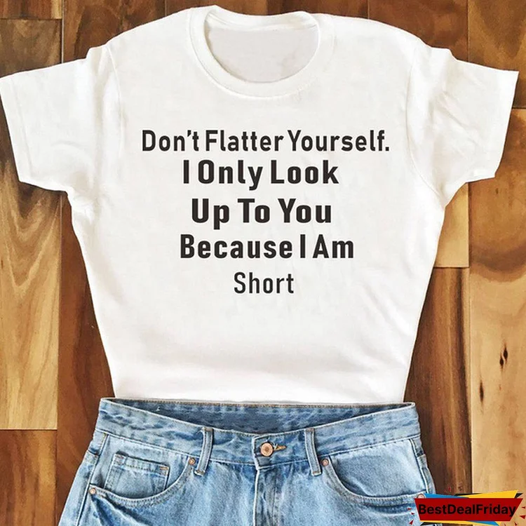 US Plus Size T Shirts: Women's Fashion Graphic "Don't Flatter Yourself...."Tee for Women Summer Casual Tee T Shirts for Girls
