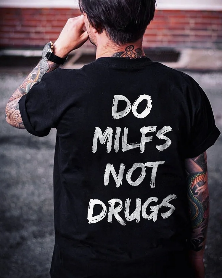 Do Milfs Not Drug T-shirt