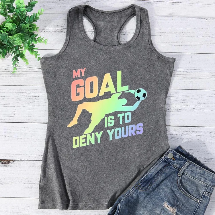 My goal is to deny yours Vest Tank Top-0026083