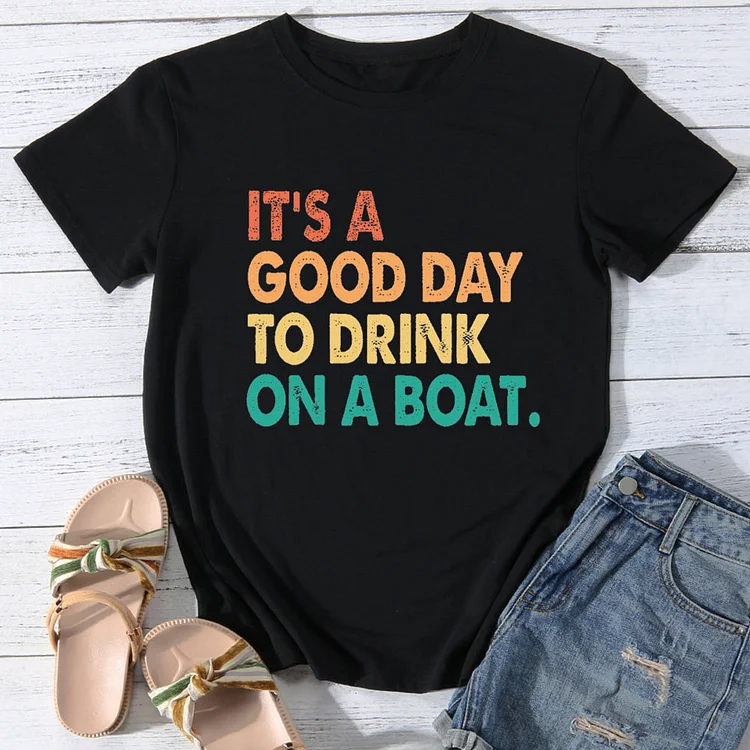 Its a good day to drink on boat T-Shirt Tee-014202-Annaletters