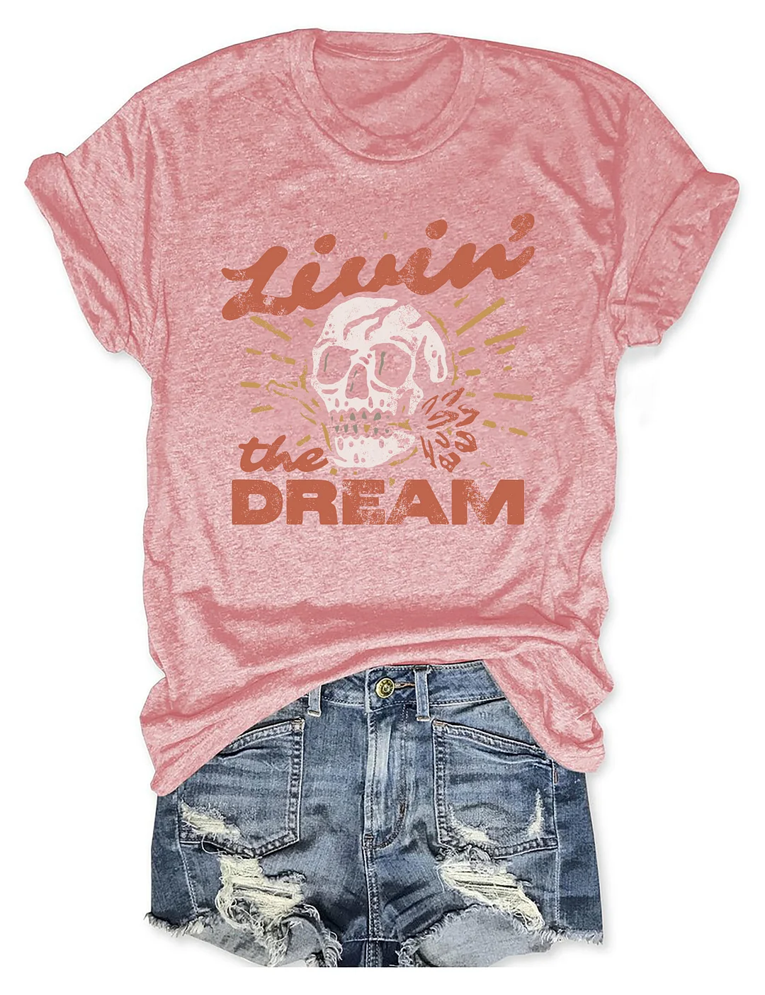 Livin' the Dream T-shirt