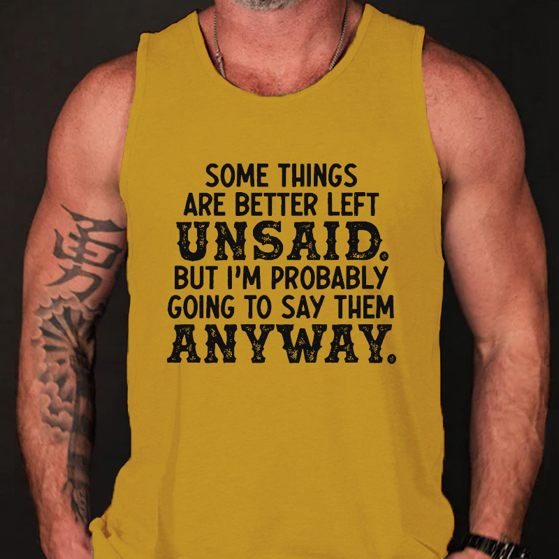 Some Things Are Better Left Unsaid Funny Tank Top