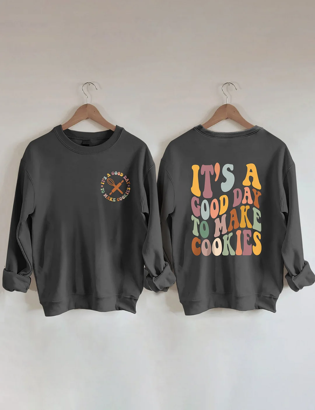 It's A Good Day To Make Cookies Sweatshirt