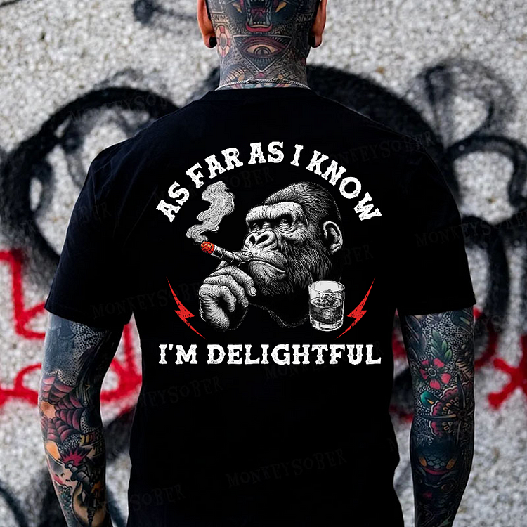 As Far As I Know I'm Delightful Monkey T-shirt
