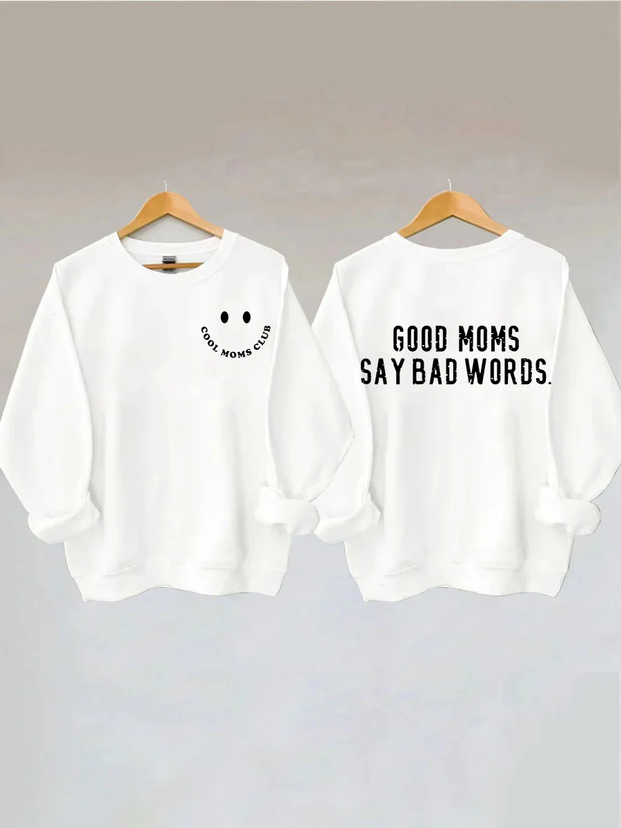 Cool Moms Club, Good Moms Say Bad Words Sweatshirt