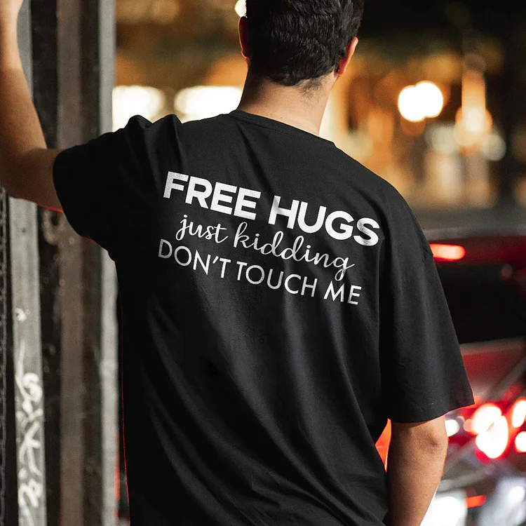 Free Hugs Just Kidding Don't Touch Me T-shirt