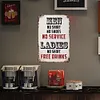 No  service ladies no shirt free drinks - Panneaux en &eacute;tain m&eacute;tallique(20*30cm/30*40cm)