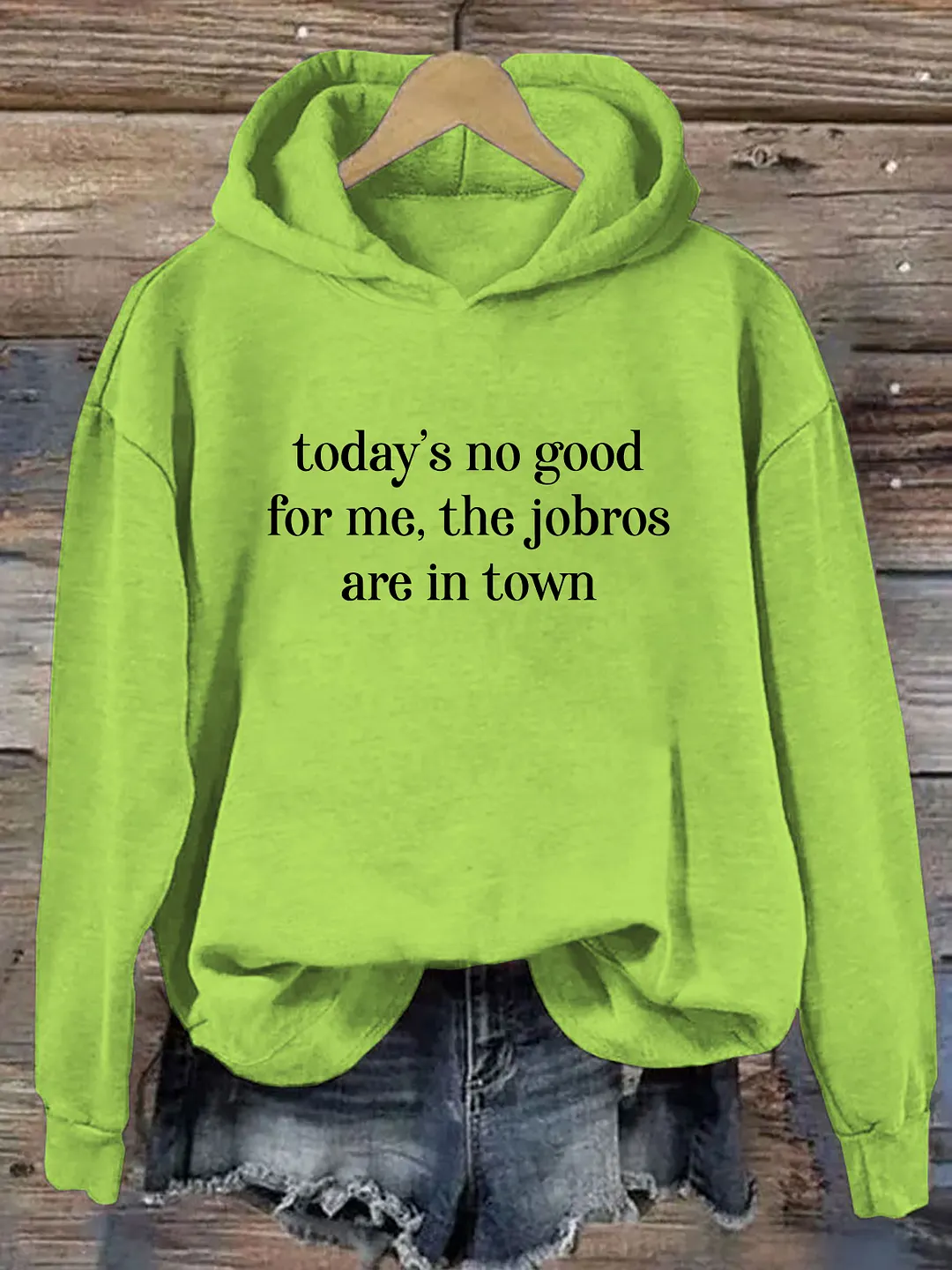 Today's No Good For Me The Jobros Are In Town Hoodie