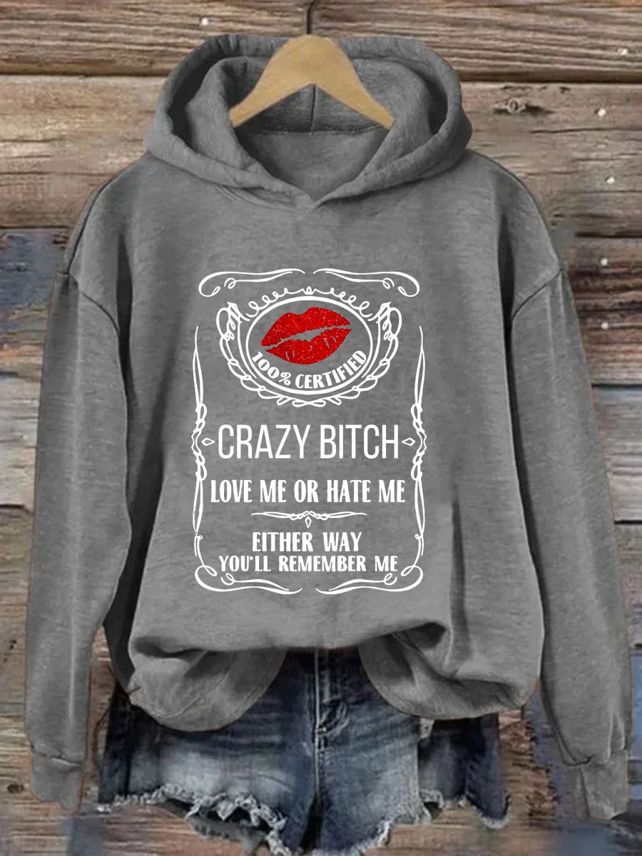 Crazy Bitch You'll Remember Me Hoodie
