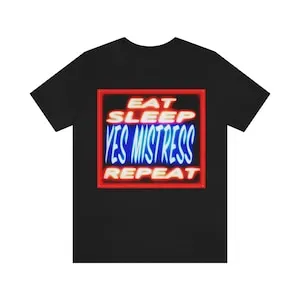 pornhint Pornhint Eat Sleep Yes Mistress Repeat Kinky Fetish BDSM Unisex Jersey Short Sleeve Tee
