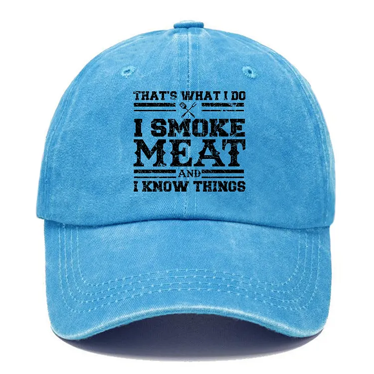 I Smoke Meat And I Know Things' Funny BBQ Novelty Baseball Cap - Adjustable Hat For Men & Women