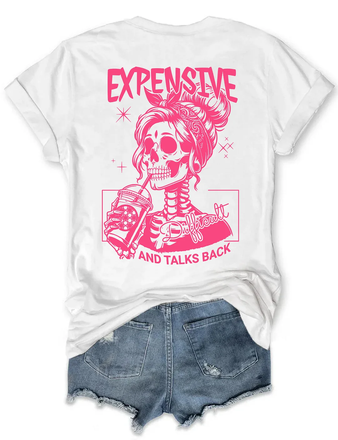Expensive Difficult And Talks Back T-shirt