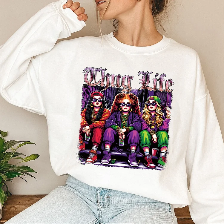 Thug Life Bad Witches Woman T-Shirt/Crewneck/Hoodie