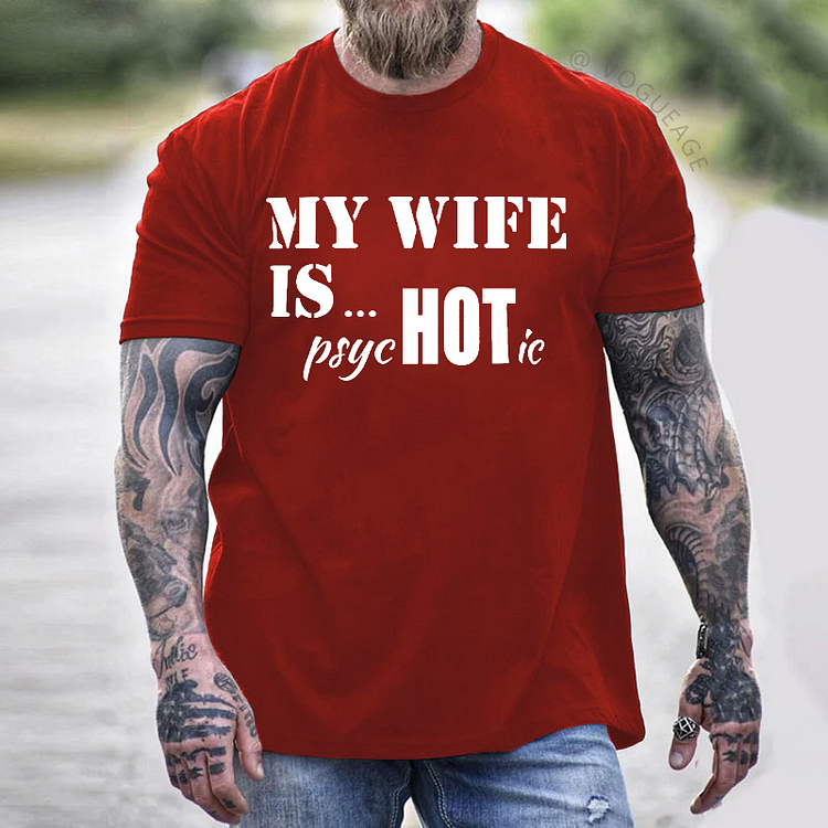 My Wife Is...PsycHOTic T-shirt