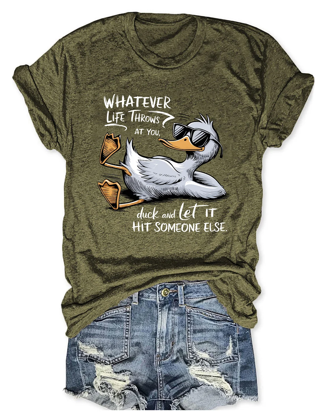 Whatever Life Throws At You Duck And Let It Hit Someone Else T-shirt