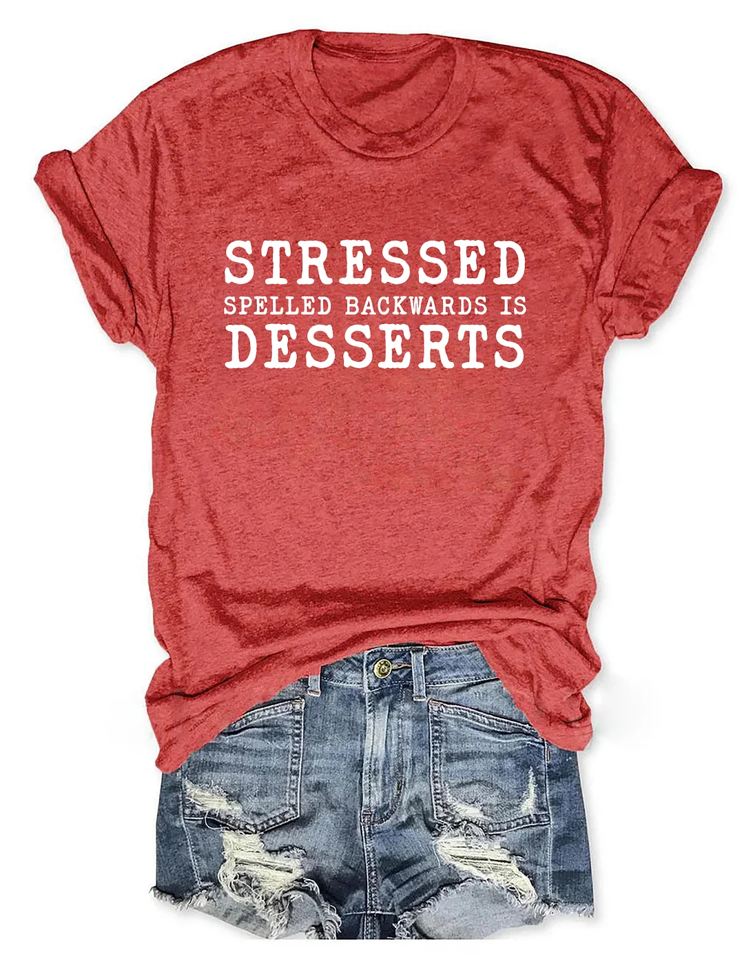 Stressed Spelled Backwards Is Desserts T-Shirt