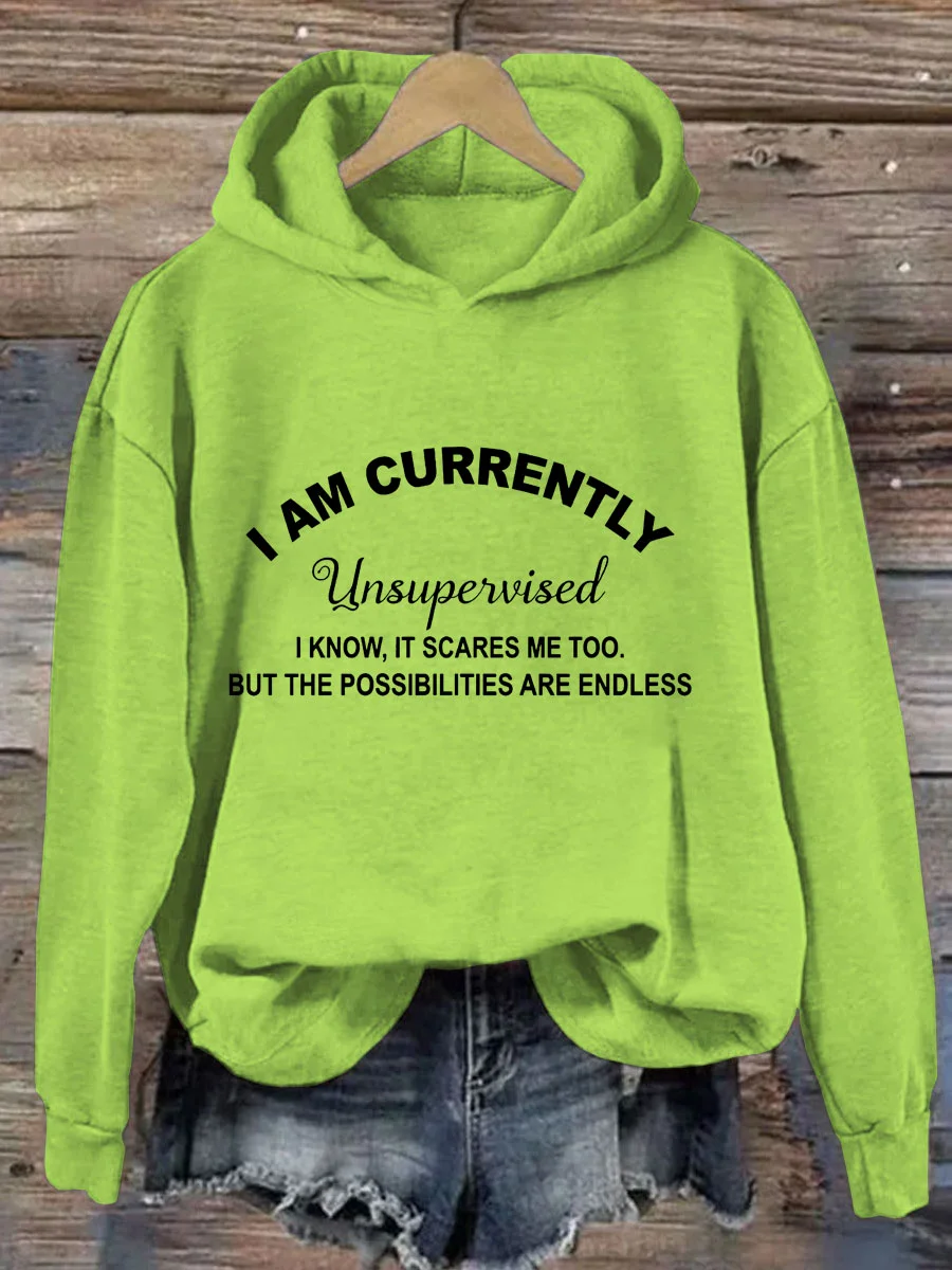 I Am Currently Unsupervised Hoodie