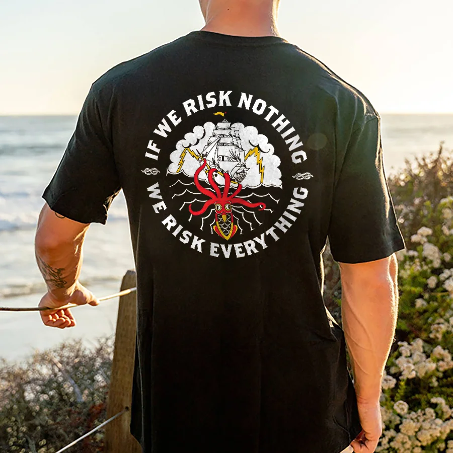 If We Risk Nothing We Risk Everything Printed Men's T-shirt