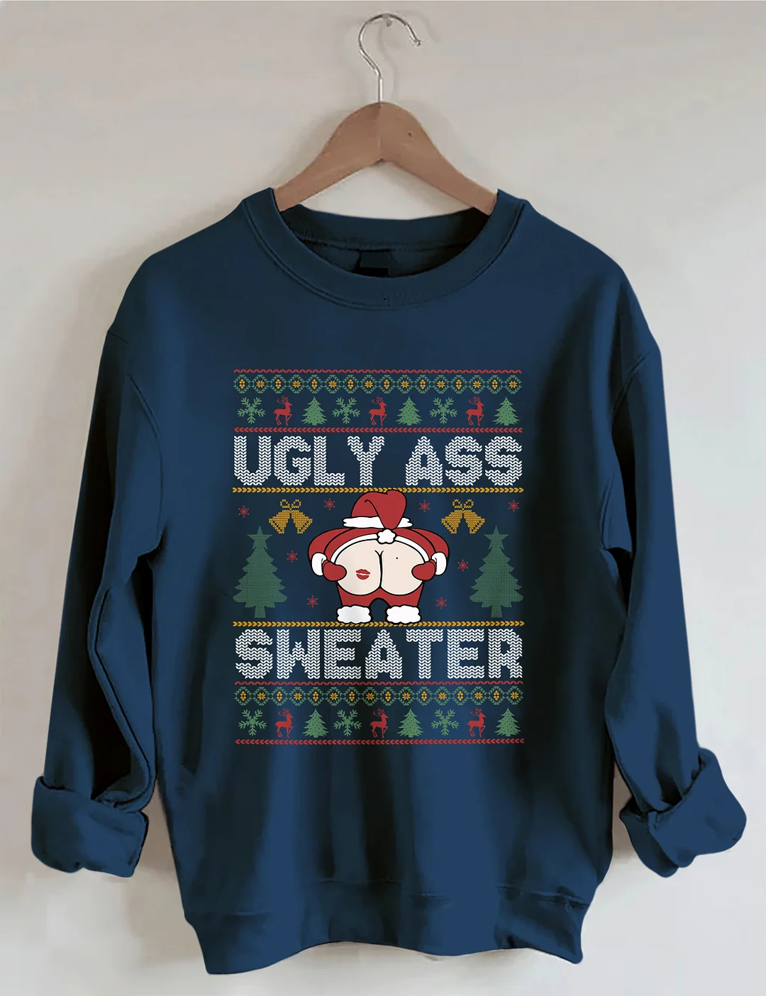 Ugly Ass Christmas Sweatshirt