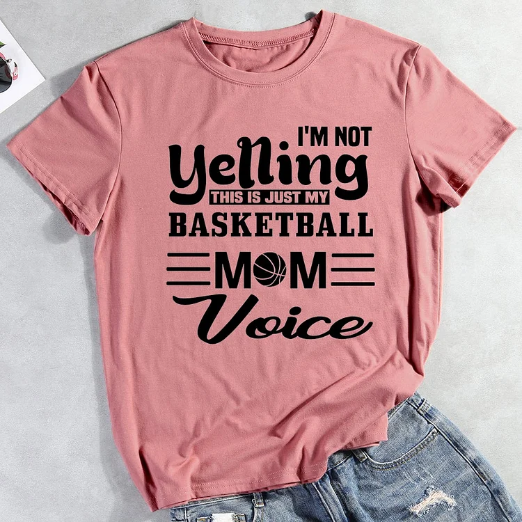 I'm Not Yelling This Just My Basketball Mom Voice  T-shirt Tee -011484-Annaletters