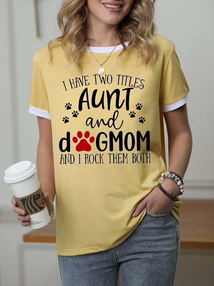 Bestdealfriday I Have Two Titles Aunt And Dog Mom And I Rock Them Both Graphic Tee