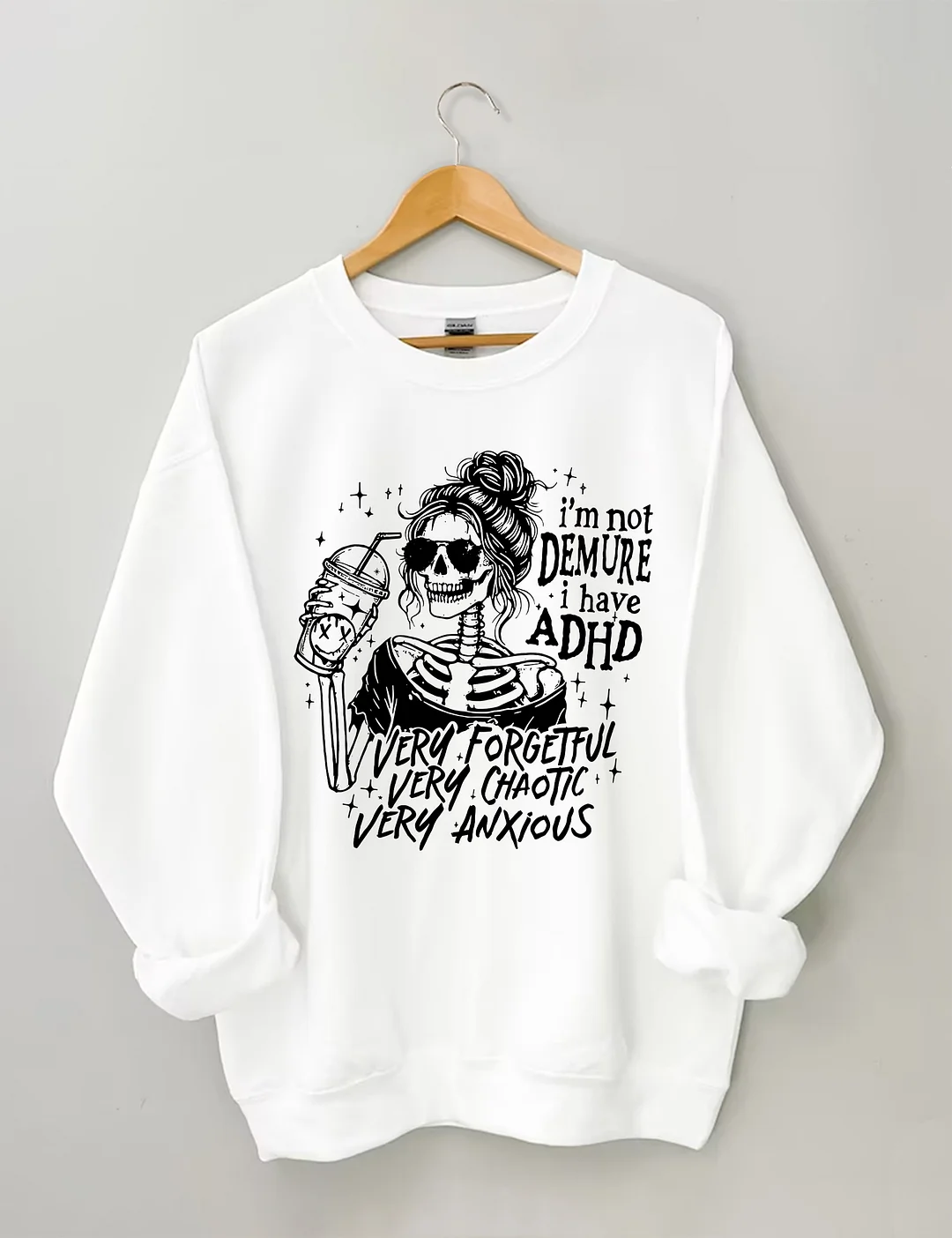 I&rsquo;M Not Demure I Have ADHD Sweatshirt