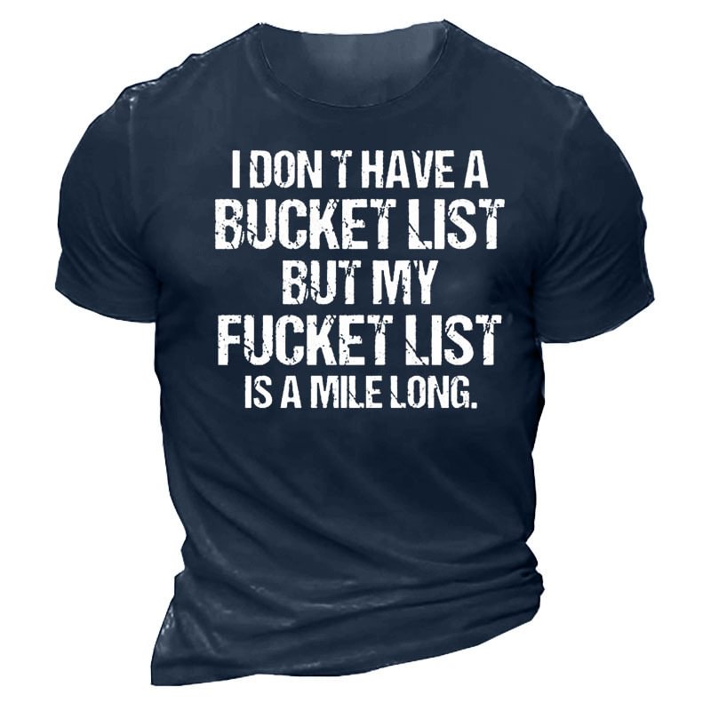 Don't Have A Bucket List Funny Saying Men's Cotton Short Sleeve T-Shirt、、URBENIE