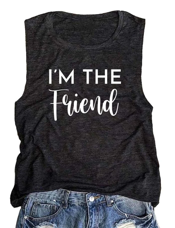 If I'm Drunk It's My Friend's Fault Tank