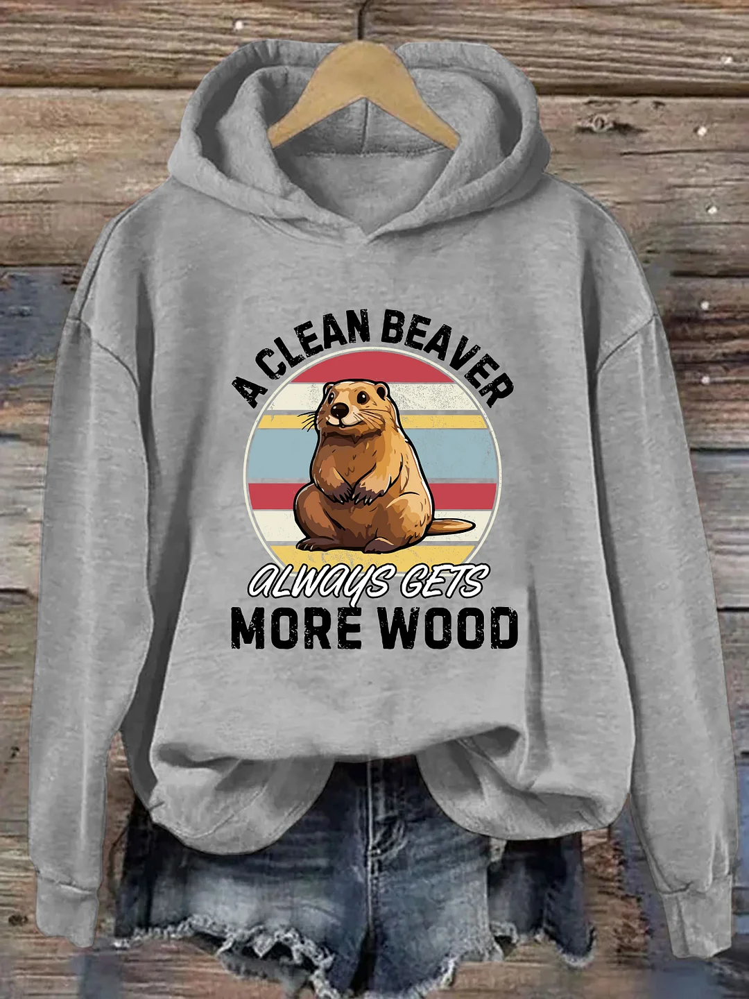 A Clean Beaver Always Gets More Wood Hoodie