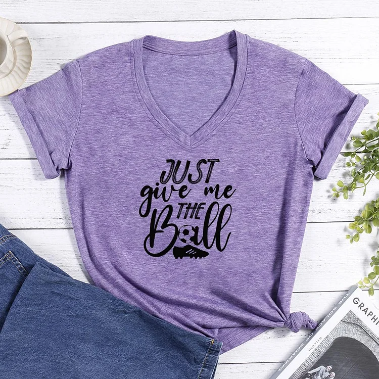 Just give me the ball V-neck T Shirt