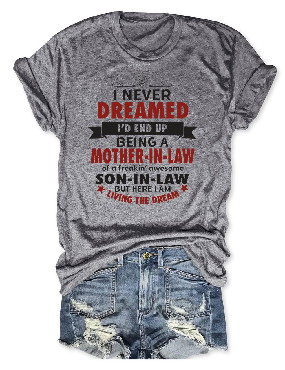 I'd End Up Being A Mother In Law T-Shirt